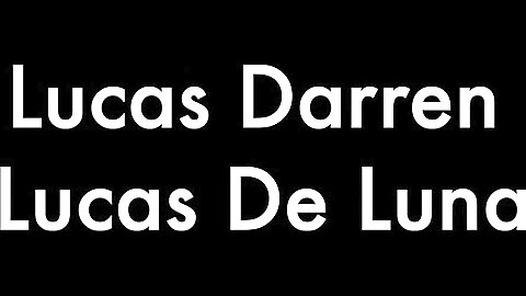 Lucas Darren and Lucas De Luna