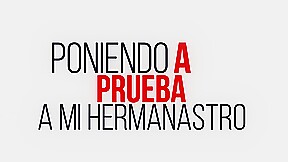 Poniendo A Prueba La Heterosexualidad De Mi Hermanastro - Mundo X