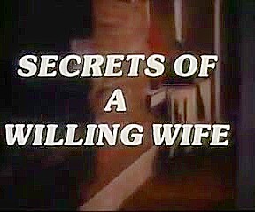 Secrets of a Willing Wife - 1979
