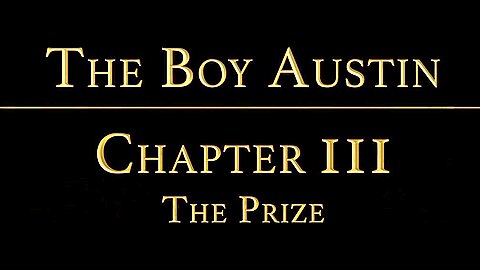 THE BOY AUSTIN Chapter 3 - The Prize
